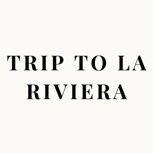 Trip to La Riviera 